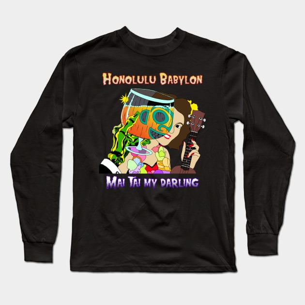 Mai Tai My Darling Long Sleeve T-Shirt by Honolulu Babylon